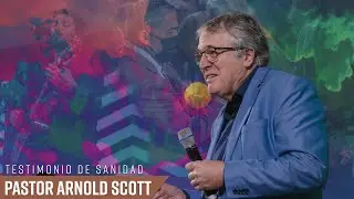 Testimonio De Sanidad - Pastor Arnold Scott