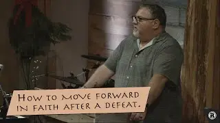 How to Move Forward in Faith after a Defeat - Psalms 44