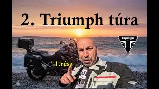 2.Triumph túra  1.rész