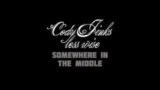 Cody Jinks  Somewhere In The Middle Lyrics Video