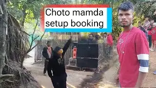 Choto mamda setup booking 13'14' 