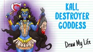 KALI, THE DESTROYER GOODDESS OF DEATH | Draw My Life Mythology