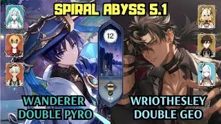 C0 Wanderer Double Pyro & C0 Wriothesley Double Geo | 5.1 Spiral Abyss Floor 12 | Genshin Impact