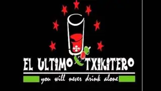 El Ultimo Txikitero - No Somos De Bilbao