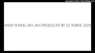 ANNY B KING JAH JAH PRODUCED BY DJ TOKKIE 2020