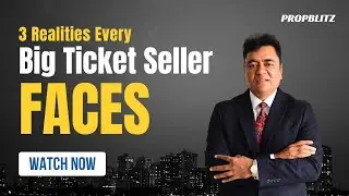 Selling Big-Ticket Homes Is Not What Most Owners Think | 3 Market Realities| Propblitz Advisory