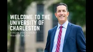 Welcome to the University of Charleston from President Marty Roth