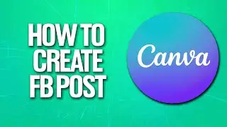 How To Create Facebook Post In Canva Tutorial