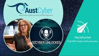 HackHunter on the OzCyber Unlocked Podcast - Find WiFi hacks with precision in your business