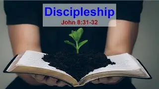 Discipleship (John 8:31-32) - Sutton Lane church of Christ