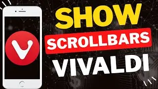 Как отобразить полосы прокрутки в Vivaldi на телефоне
