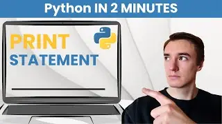 The Python Print Statement Explained (In 2 Minutes)