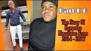 PART C 6 (Continuation) : The Story Of Kgopotso Mmutlane From 2014 - 2017 || DJ Coach Inspiration