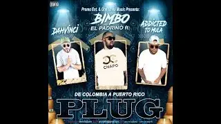 Bimbo- Plug- Feat Dahvinci- Addicted To Mula Trap