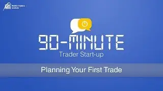 Planning Your First Trade Like the 20 Year Trading Pros | MTI's 90-Minute Trader Start-Up Series