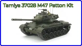 REVIEW (2025): Tamiya 37028 M47 Patton Kit. ESSENTIAL details.