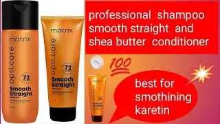 matrix opti care  smooth straight  professional shampoo and  smooth straight  shea butter