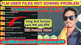 Android Version 14 Flm user files not show problem | fl studio me song sample kese add kare