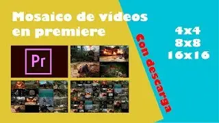 🔥 Crear un mosaico en premiere.【 Collage 】 de videos 4x4, 8x8, 16x16