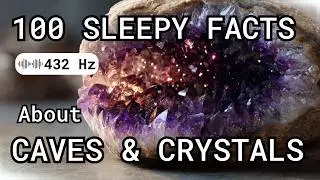 The Most Relaxing Facts About Caves & Crystals to Fall Asleep To Nature