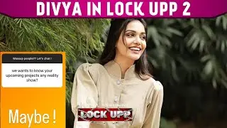 Lock Upp 2: Kya Divya Agarwal Ne Lockup Season 2 Par Diya Confirmation, Kya Banengi Contestant?