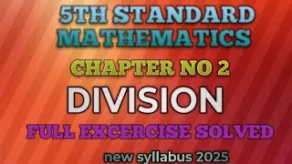 5th standard Mathematics chapter no 2/DIVISION/full excercise solved/Explain in Kannada/easy to get