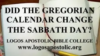 DID THE GREGORIAN CALENDAR CHANGE THE SABBATH DAY?
