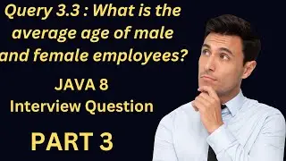 What is the average age of male and female employees || Java 8 || Coding ||DSA || Interview