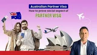 How to Prove Social Aspect For a Partner Visa Australia