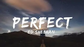 Perfect - Ed Sheeran (Lyrics)