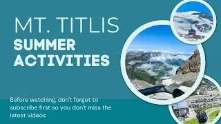 Mount Titlis Switzerland Summer Activities