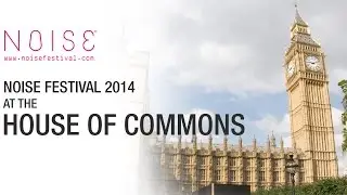 NOISE Festival 2014: The House of Commons Launch