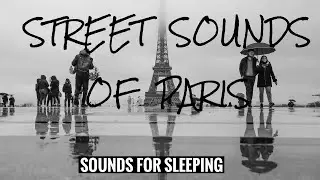 10 Hours of Street Sounds of Paris - The Most Relaxing Street Ambience You'll Ever Hear!