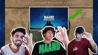 BAYAAN - MAAND IS SO UNDERRATED | | REACTION VIDEO | @BayaanOfficialx @HasanRaheem  @Rovalio
