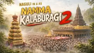 NAGULI | NAMMA KALABURGI 2 ( Official Music Video) 4k 2026