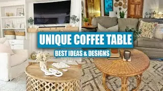 Unique Coffee Table Design Ideas for COZY Vibes