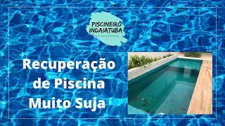 Tratamento Químico | Recuperação de Piscina Muito Suja #002