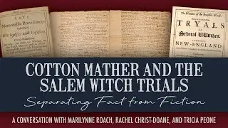 Cotton Mather and the Salem Witch Trials: Separating Fact from Fiction