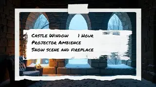 Castle Window &mdash; Snowfall, Hearth Ambience & Calm Music | ! Hour )