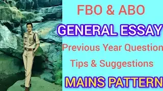 FBO&ABO General ESSAY PAPER previous paper, Essay Preparation Tips |FBO MAINS exam Pattern