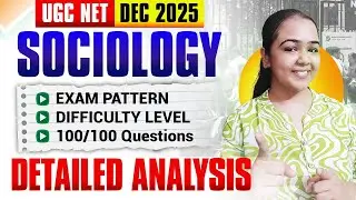 UGC NET Sociology Exam Analysis 2025-26 | UGC NET Dec 2025 Sociology Exam Pattern, Level