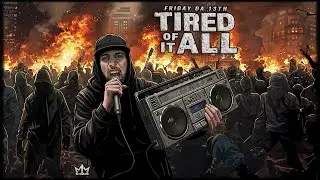 Friday Da 13th - Tired Of It All