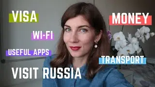 Путешествие в Россию. Советы для иностранцев: виза в РФ, деньги, интернет, русский язык