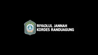 LIVE | RIYADLUL JANNAH KORDES RANDUAGUNG GONDANGF TENGAH