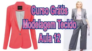 #Aula 12 - Curso Modelagem Tecido - Blazer De Alfaiate Feminino