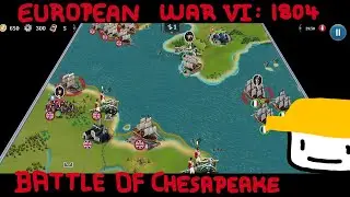BATTLE OF CHESAPEAKE - European War VI 1804
