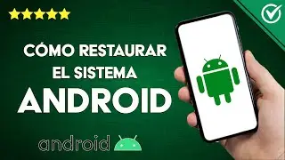 How to RESTORE ANDROID | Return your Device to its Original State