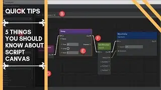 Tips & Tricks #2 - 5 things you should know about Script Canvas!.