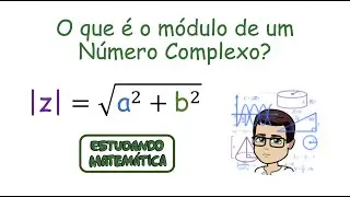 O que é o módulo de um Número Complexo?