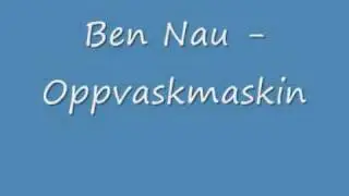 Ben Nau - Oppvaskmaskin .wmv